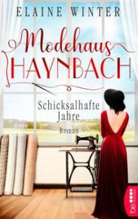 Modehaus Haynbach - Schicksalhafte Jahre - Elaine Winter, Ira Severin