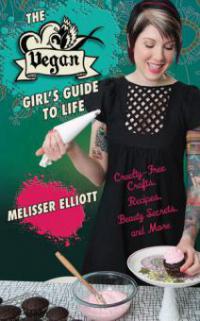 The Vegan Girl's Guide to Life - Melisser Elliott
