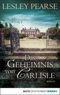 Das Geheimnis von Carlisle - Lesley Pearse