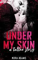 Under My Skin - A Tattoo Story - Nora Adams