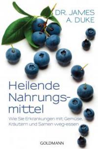 Heilende Nahrungsmittel - James Duke