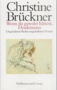 Wenn du geredet hättest, Desdemona - Christine Brückner
