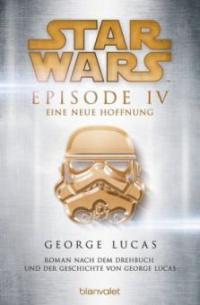 Star Wars - Episode IV - Eine neue Hoffnung - George Lucas