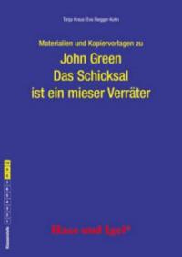 Materialien und Kopiervorlagen zu John Green: Das Schicksal ist ein mieser Verräter - Tanja Kraus, John Green