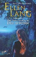 Ellen Lang - Die Suche nach den Auriern - Tanja Lippuner