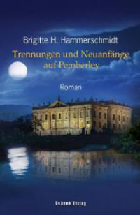 Trennungen und Neuanfänge auf Pemberley - Brigitte H. Hammerschmidt