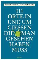 111 Orte in und um Gießen, die man gesehen haben muss - Holger Grumt Suárez, Roland Grumt Suárez