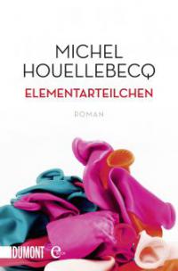 Elementarteilchen - Michel Houellebecq