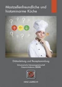 Mastzellenfreundliche und histaminarme Küche - Heinz Lamprecht