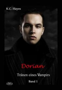 Dorian, Tränen eines Vampirs I - K. C. Hayes