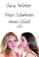 Neue Schwester - Neues Glück - Sara Winter
