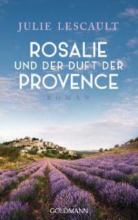 Rosalie und der Duft der Provence - Julie Lescault