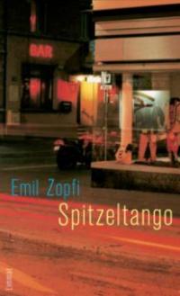 Spitzeltango - Emil Zopfi