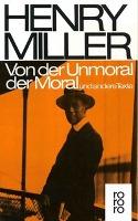 Von der Unmoral der Moral und andere Texte - Henry Miller