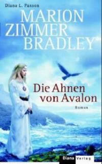Die Ahnen von Avalon - Marion Zimmer Bradley, Diana L. Paxson