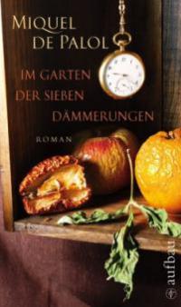 Im Garten der sieben Dämmerungen - Miquel de Palol