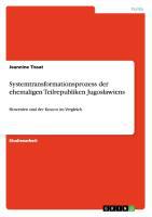 Systemtransformationsprozess der ehemaligen Teilrepubliken Jugoslawiens - Jeannine Tissat