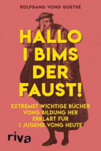 Hallo i bims der Faust - Rolfgang vong Goethe