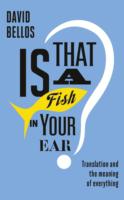 Is That a Fish in Your Ear? - David Bellos