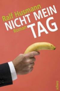Nicht mein Tag - Ralf Husmann