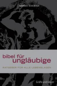 Bibel für Ungläubige - Andreas Schlieper