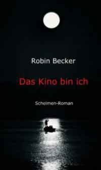 Das Kino bin ich - Robin Becker