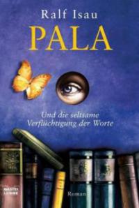 Pala und die seltsame Verflüchtigung der Worte - Ralf Isau