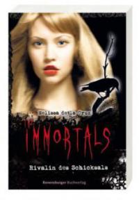 The Immortals - Rivalin des Schicksals - Melissa de la Cruz