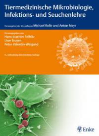 Tiermedizinische Mikrobiologie, Infektions- und Seuchenlehre - Hans-Joachim Selbitz, Uwe Truyen, Peter Valentin-Weigand
