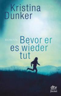 Bevor er es wieder tut - Kristina Dunker