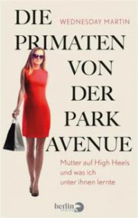 Die Primaten von der Park Avenue - Wednesday Martin