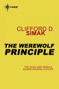 The Werewolf Principle - Clifford D. Simak