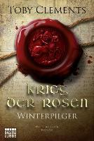 Krieg der Rosen: Winterpilger - Toby Clements