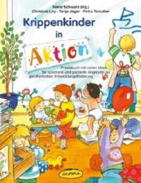 Krippenkinder in Aktion - Christine Loy, Tanja Jäger, Petra Torscher