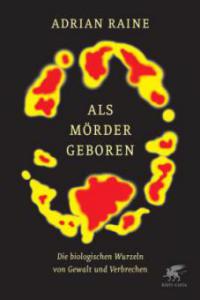 Als Mörder geboren - Adrian Raine