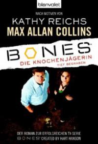 Bones - Die Knochenjägerin - Max A. Collins, Kathy Reichs