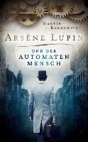 Arsène Lupin und der Automatenmensch - Martin Barkawitz