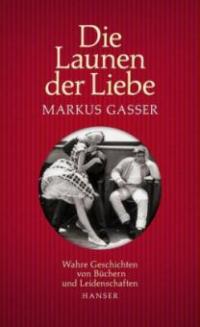 Die Launen der Liebe - Markus Gasser