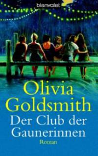 Goldsmith, O: Club der Gaunerinnen - Olivia Goldsmith