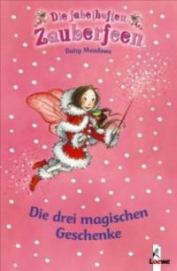 Die fabelhaften Zauberfeen - Die drei magischen Geschenke - Daisy Meadows