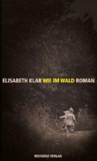 Wie im Wald - Elisabeth Klar
