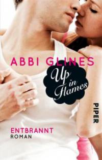 Up in Flames - Entbrannt - Abbi Glines