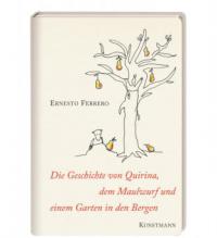 Die Geschichte von Quirina, dem Maulwurf und einem Garten in den Bergen - Ernesto Ferrero