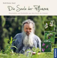 Die Seele der Pflanzen - Wolf-Dieter Storl