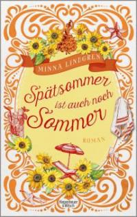 Spätsommer ist auch noch Sommer - Minna Lindgren