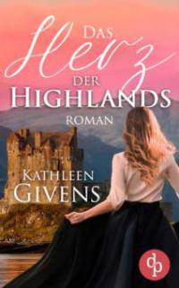 Das Herz der Highlands - Kathleen Givens