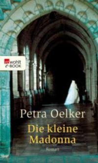 Die kleine Madonna - Petra Oelker