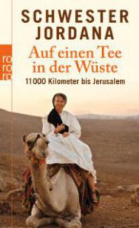 Auf einen Tee in der Wüste - Schwester Jordana, Iris Rohmann