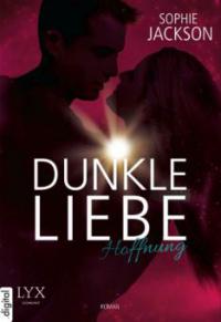 Dunkle Liebe - Hoffnung - Sophie Jackson