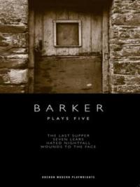 Barker: Plays Five - Howard Barker